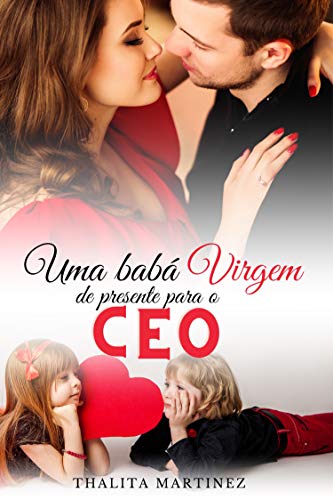 Capa do livro: Uma Babá virgem de presente para o CEO: +Conto: O primeiro amor dos filhos dos CEOs - Ler Online pdf