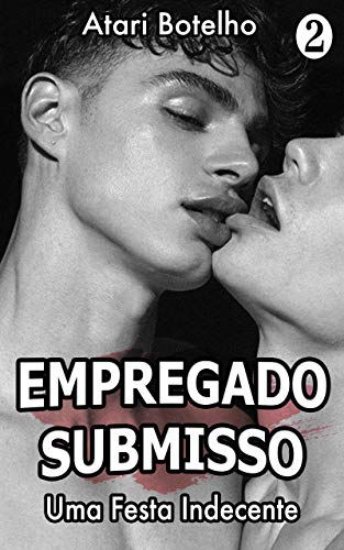 Livro PDF: Uma Festa Indecente (Empregado Submisso Livro 2)