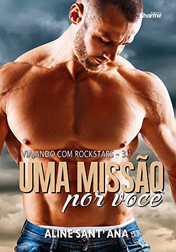 Livro PDF: Uma Missão Por Você: Livro 3.1 (Viajando com Rockstars)