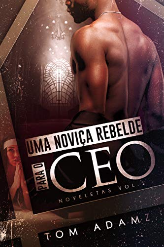 Livro PDF: Uma Noviça Rebelde Para O CEO: Noveletas Vol.1