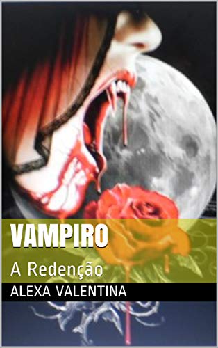 Livro PDF Vampiro : A Redenção (Série Legados Eternos Livro 3)