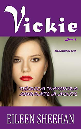 Livro PDF VICKIE – Médica Durante o dia. Segredos de fantasmas durante a noite (Série de Aventura Vickie Livro 3)