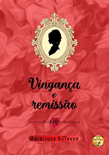 Livro PDF Vingança e remissão (Série Flores de época)