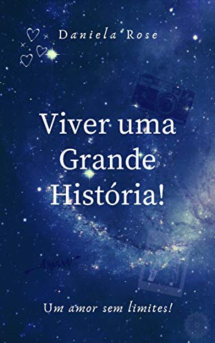 Capa do livro: Viver Uma Grande História!: Um amor sem limites. (Eu Conto Um Canto.) - Ler Online pdf