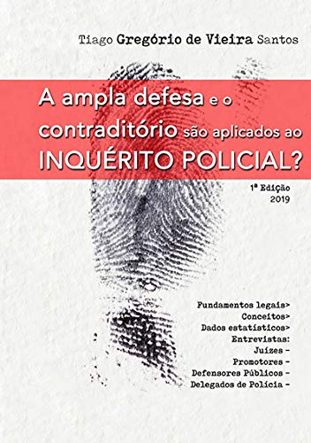 Capa do livro: A Ampla Defesa E O Contraditório São Aplicados Ao Inquérito Policial? - Ler Online pdf