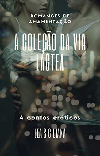 Livro PDF A coleção da Via Láctea: 4 contos eróticos sobre amamentação