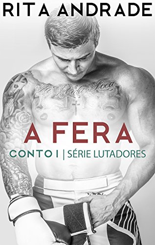 Livro PDF A Fera (Série Lutadores Livro 1)