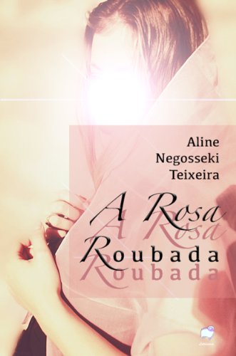 Capa do livro: A Rosa Roubada - Ler Online pdf