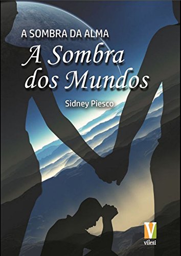 Capa do livro: A Sombra da Alma – A Sombra dos Mundos - Ler Online pdf