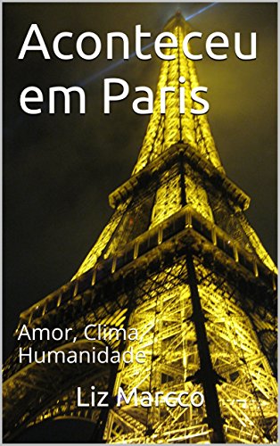 Livro PDF Aconteceu em Paris: Amor, Clima, Humanidade