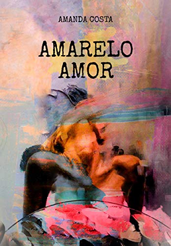 Capa do livro: Amarelo Amor - Ler Online pdf