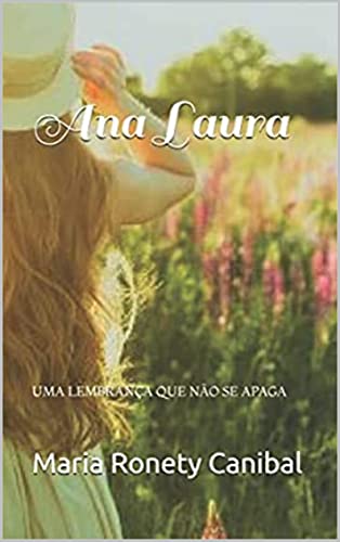 Capa do livro: ANA LAURA: UMA LEMBRANÇA QUE NÃO SE APAGA - Ler Online pdf