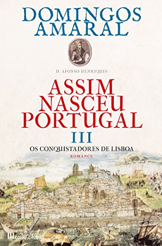 Livro PDF Assim Nasceu Portugal III – Os Conquistadores de Lisboa