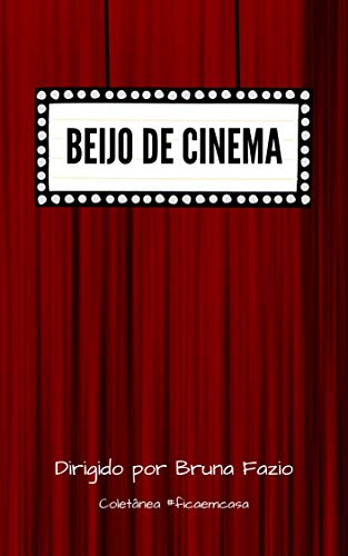 Livro PDF Beijo de Cinema (Coletânea #ficaemcasa Livro 4)