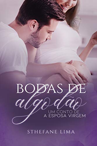 Capa do livro: Bodas de Algodão: Um Conto de A Esposa Virgem - Ler Online pdf