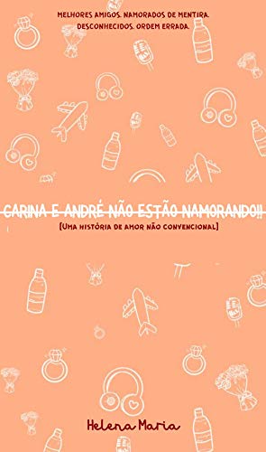 Livro PDF CARINA E ANDRÉ NÃO ESTÃO NAMORANDO!!