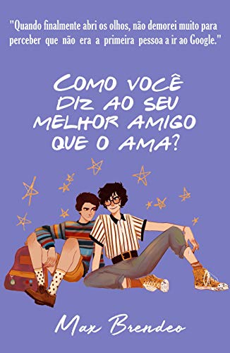 Capa do livro: Como você diz ao seu melhor amigo que o ama? (GLITTER & GREASE) - Ler Online pdf