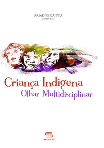 Livro PDF: Criança Indígena: Olhar Multidisciplinar