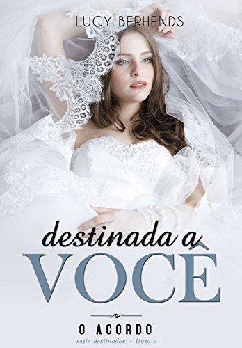 Livro PDF Destinada a Você: O Acordo: (Série Destinados – livro 1)