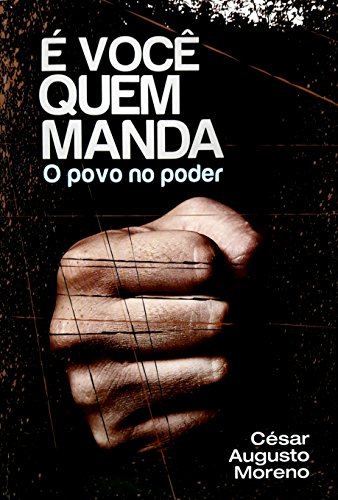 Livro PDF: É VOCÊ QUEM MANDA: O povo no poder