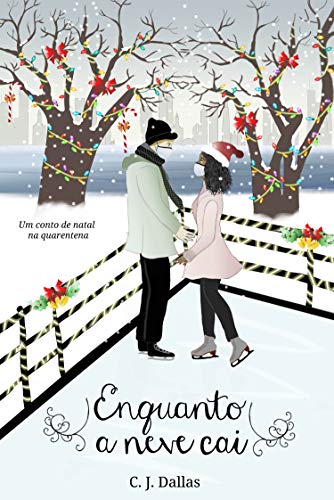 Capa do livro: Enquanto a Neve Cai : Um conto de Natal na Quarentena - Ler Online pdf
