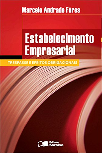 Livro PDF ESTABELECIMENTO EMPRESARIAL – TRESPASSE E EFEITOS OBRIGACIONAIS