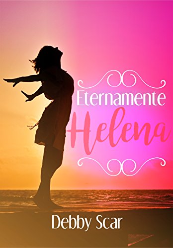 Capa do livro: Eternamente Helena: (Conto) - Ler Online pdf