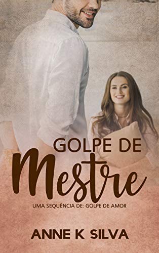 Livro PDF: Golpe de mestre: Uma sequência de: golpe de amor