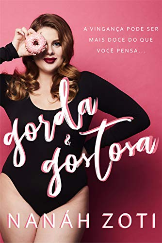 Livro PDF Gorda & Gostosa: A Vingança pode ser mais doce do que você pensa…