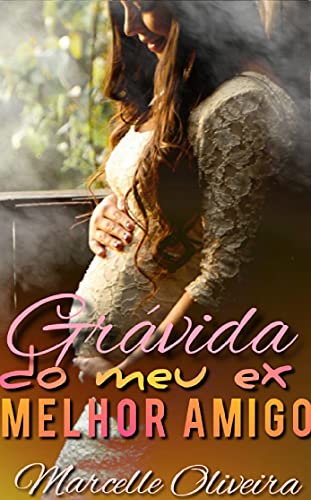 Livro PDF Grávida do meu ex melhor amigo