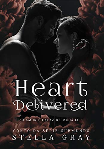 Capa do livro: Heart Delivered (Série Submundo) - Ler Online pdf
