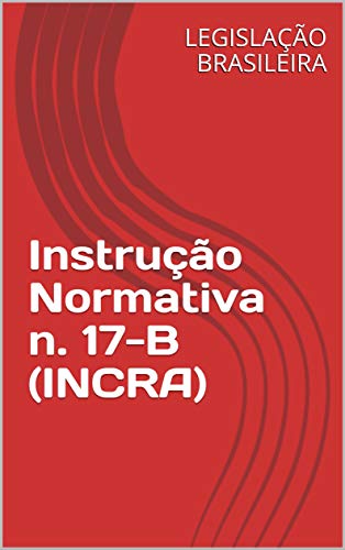 Capa do livro: Instrução Normativa n. 17-B (INCRA) - Ler Online pdf