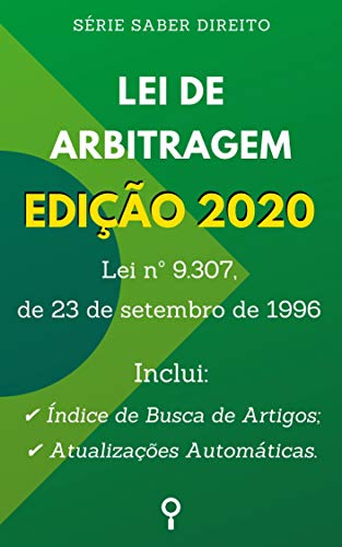 Capa do livro: Lei de Arbitragem (Lei nº 9.307, de 23 de setembro de 1996): Inclui Índice de Busca de Artigos e Atualizações Automáticas. (Saber Direito) - Ler Online pdf