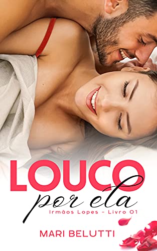 Livro PDF Louco por ela: Irmãos Lopes – Livro 01