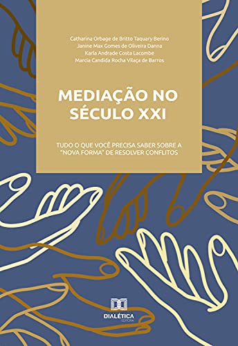 Livro PDF: Mediação no século XXI: tudo o que você precisa saber sobre a “nova forma” de resolver conflitos