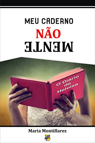 Livro PDF Meu caderno não mente – O diário de Heloísa –