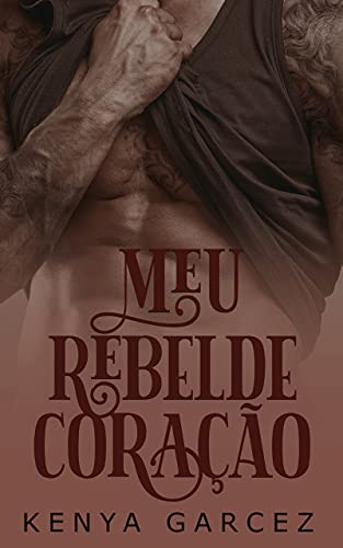 Livro PDF: MEU REBELDE CORAÇÃO (Livro Único)