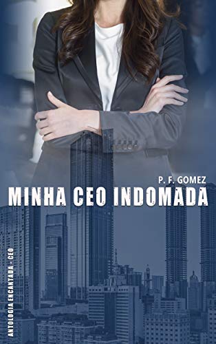 Livro PDF Minha CEO indomada (Antologia Encantada – CEO)