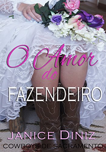 Livro PDF O Amor do Fazendeiro (Coleção Cowboys de Sacramento)