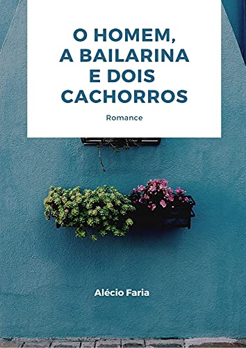 Livro PDF: O Homem, a Bailarina e dois Cachorros