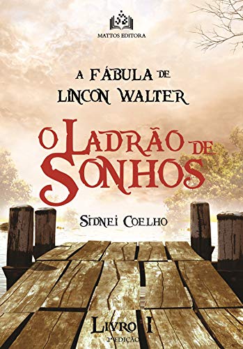 Capa do livro: O Ladrão de Sonhos: A Fábula de Lincon Walter - Ler Online pdf