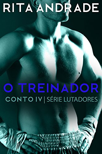 Livro PDF: O Treinador (Lutadores Livro 4)