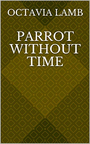 Capa do livro: Parrot Without Time - Ler Online pdf