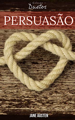 Capa do livro: Persuasão: Coleção Duetos - Ler Online pdf
