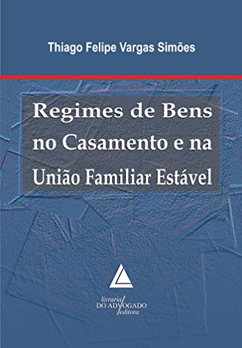 Capa do livro: Regime de Bens no Casamento e União Familiar Estável - Ler Online pdf