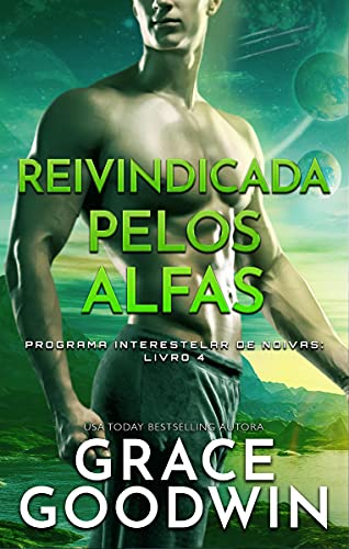 Livro PDF Reivindicada pelos Alfas (Programa Interestelar de Noivas ® Livro 4)