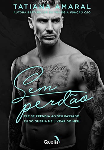 Livro PDF Sem Perdão: Ele se prendia ao seu passado. Eu só queria me livrar do meu.