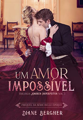 Livro PDF Um Amor Impossível (Amores Imperfeitos Livro 3)
