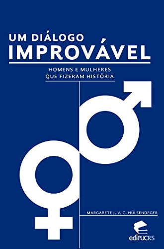 Livro PDF Um diálogo improvável Homens e mulheres que fizeram história