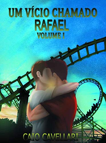 Livro PDF Um Vício Chamado Rafael: Volume 1